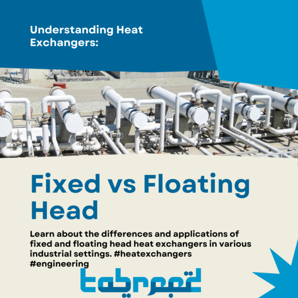 Fixed Head Heat Exchanger Vs. Floating Head Heat Exchangers - Leading ...
